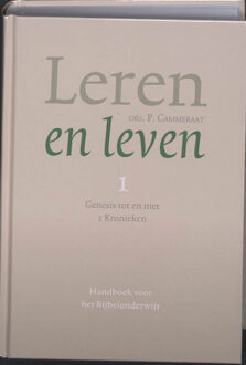 Leren en leven / 1 Genesis tot en met 2 Kronieken - Boek P. Cammeraat (9088651663)