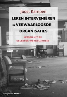 Leren interveniëren in verwaarloosde organisaties - Boek Joost Kampen (9462760802)