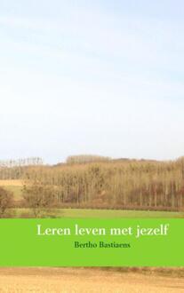 Leren leven met jezelf - Boek Bertho Bastiaens (9463187057)