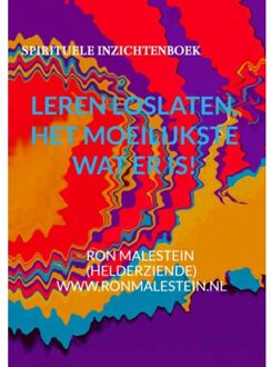 Leren Loslaten Het Moeilijkste Wat Er Is! - Ron Malestein (helderziende)