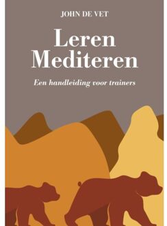 Leren Mediteren - Leren Mediteren - John de Vet