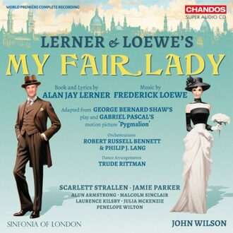 Lerner & Loewe's My Fair Lady - Sinfonia Of London & John Wilson