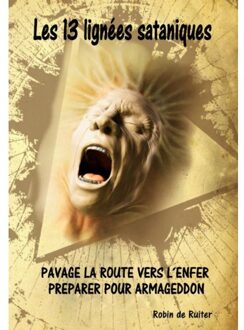 Les 13 Lignées Sataniques - Pavage La Route Vers L´enfer - Robin de Ruiter