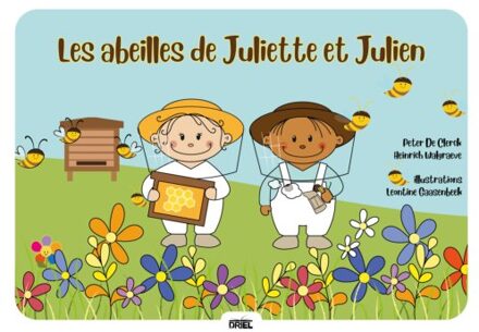 Les Abeilles De Juliette Et Julien - Peter De Clerck