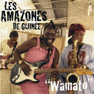 Les Amazones De Guinee - Wamato