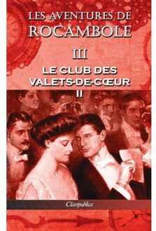 Les Aventures De Rocambole Iii - Classipublica - Pierre Alexis Ponson Du Terrail