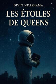 Les Etoiles de Queens -  Divin Nkashama (ISBN: 9789403855066)