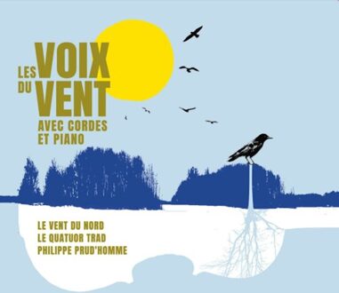 Les Voix Du Vent Avec Cordes Et Piano - Le Vent Du Nord