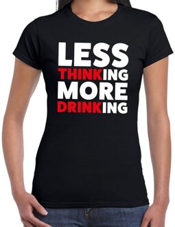 Less thinking more drinking drank fun t-shirt zwart voor dames XS
