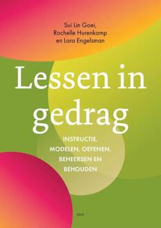 Lessen in gedrag -  Lara Engelsman, Rochelle Hurenkamp, Sui Lin Goei (ISBN: 9789493336179)