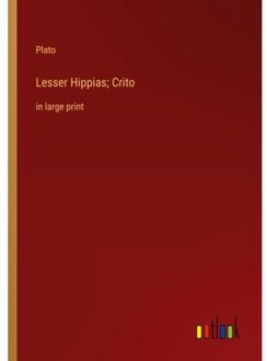 Lesser Hippias; Crito - Plato