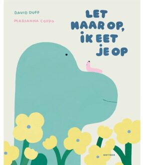 Let Maar Op, Ik Eet Je Op - David Duff