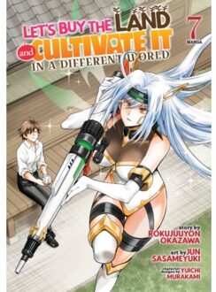 Let's Buy The Land And Cultivate It In A Different World (Manga) Vol. 7 - Let's Buy The Land And - Rokujuuyon Okazawa