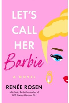 Let's Call Her Barbie - Renee Rosen
