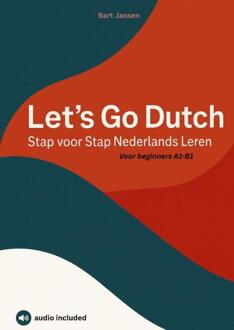 Let’s Go Dutch – Stap voor Stap Nederlands Leren -  Bart Jansen (ISBN: 9789465318516)