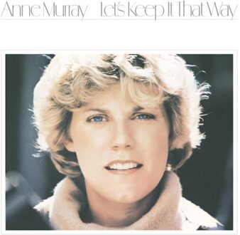 Let's Keep It That Way - Anne Murray