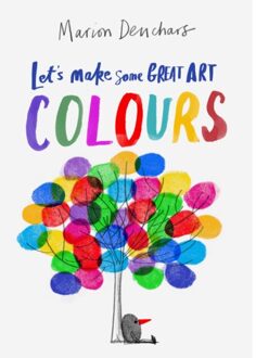 Let's Make Some Great Art: Colours - Marion Deuchars