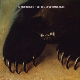 Let The Good Times Roll - Jd Mcpherson