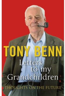 Letters To My Grandchildren - Tony Benn