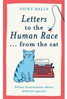 Letters To The Human Race From The Cat - Vicky Halls
