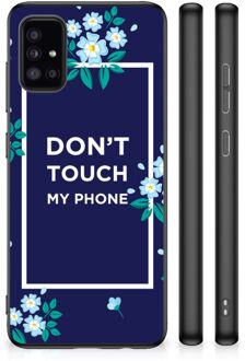 Leuk TPU Back Case Samsung Galaxy A51 Telefoon Hoesje met Zwarte rand Flowers Blue Don't Touch My Phone