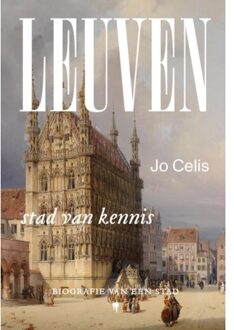 Leuven, Stad Van Kennis - Jo Celis