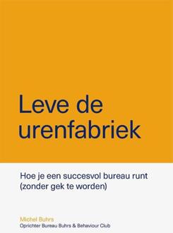Leve de urenfabriek -  Michel Buhrs (ISBN: 9789083572604)