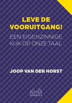 Leve de vooruitgang! -  Joop van der Horst (ISBN: 9789464516661)