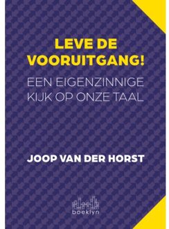 Leve De Vooruitgang! - Joop van der Horst