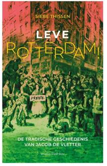Leve Rotterdam! -  Siebe Thissen (ISBN: 9789083320465)