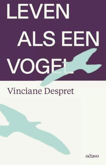 Leven Als Een Vogel - Vinciane Despret