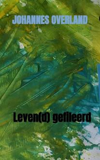 Leven(d) gefileerd -  Johannes Overland (ISBN: 9789403737522)