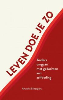 Leven doe je zo -  Anurakt Scheepers (ISBN: 9789464921960)