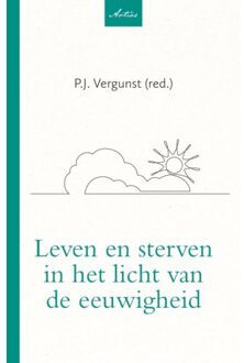 Leven En Sterven In Het Licht Van De Eeuwigheid - Artios-Reeks - Diverse Medewerkers