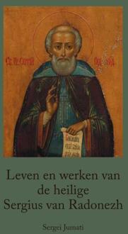 Leven En Werken Van De Heilige Sergius Van Radonezh - Sergei Jumati