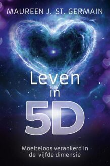 Leven in 5D - Maureen J. St. Germain - ebook