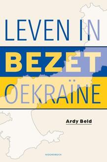 Leven in bezet Oekraïne -  Ardy Beld (ISBN: 9789464714494)