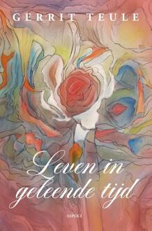 Leven in geleende tijd -  Gerrit Teule (ISBN: 9789464873481)
