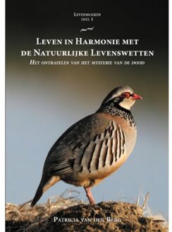 Leven In Harmonie Met De Natuurlijke Levenswetten - Levensboeken - Patricia van den Berg