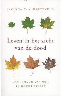 Leven in het zicht van de dood - Boek Jacinta van Harteveld (9025901735)
