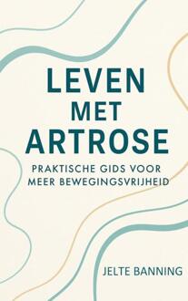 Leven Met Artrose -  Jelte Banning (ISBN: 9789403848358)