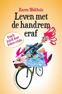 Leven met de handrem eraf - Boek Karen Walthuis (9055947113)