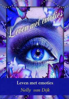 Leven met emoties - Boek Nelly van Dijk (9402155104)