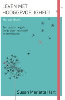 Leven Met Hooggevoeligheid-Het Werkboek