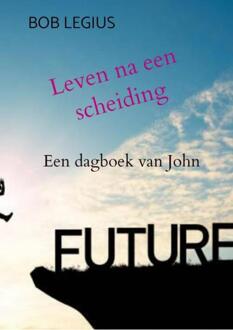 Leven na een scheiding -  Bob Legius (ISBN: 9789403718699)