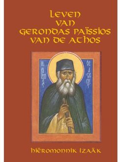 Leven Van Gerondas Païssios Van De Athos - Isaäk Hiëromonnik