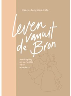 Leven Vanuit De Bron - Hanna Jongejan-Kater