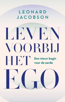 Leven voorbij het ego -  Leonard Jacobson (ISBN: 9789020222715)