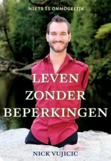 Leven zonder beperkingen - eBook Nick Vujicic (9043519316)