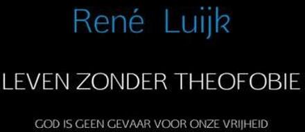 Leven zonder theofobie - Boek Rene Luijk (9402107649)